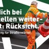Neue Kampagne: "#mehrAchtung für Straßenwärter" startet in acht Bundesländern
