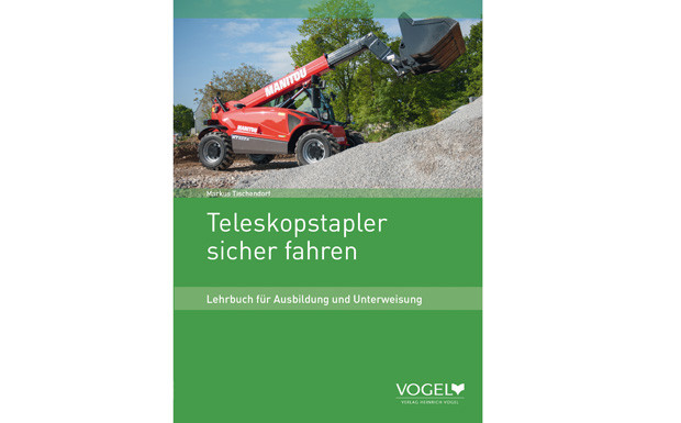 Teleskopstapler sicher fahren - das Lehrbuch für Ausbildung und Unterweisung