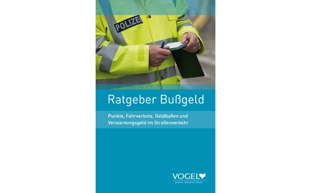 „Ratgeber Bußgeld – Punkte und Fahrverbote, Geldbußen und Verwarnungsgeld im Straßenverkehr“